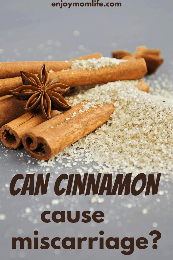 Can Cinnamon Cause Miscarriage? - Enjoy Mom Life